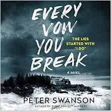 [View] EPUB KINDLE PDF EBOOK Every Vow You Break: A Novel by Peter Swanson 💘