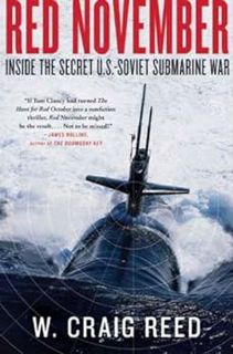 [View] EPUB KINDLE PDF EBOOK Red November: Inside the Secret U.S.-Soviet Submarine War by W. Craig R