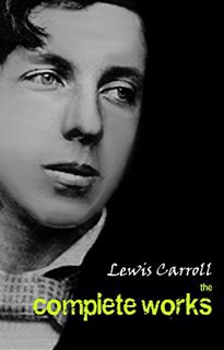 [VIEW] KINDLE PDF EBOOK EPUB Lewis Carroll: The Complete Works by  Lewis Carroll 🎯