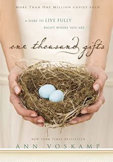 [ACCESS] [EBOOK EPUB KINDLE PDF] One Thousand Gifts: A Dare to Live Fully Right Where You Are by  An