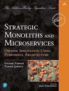 [VIEW] PDF EBOOK EPUB KINDLE Strategic Monoliths and Microservices: Driving Innovation Using Purpose