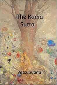 Get EBOOK EPUB KINDLE PDF The Kama Sutra by Vatsyayana 📔