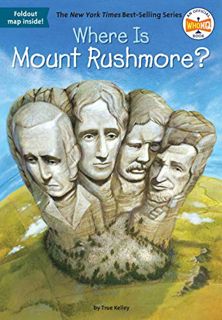 [GET] KINDLE PDF EBOOK EPUB Where Is Mount Rushmore? by  True Kelley,Who HQ,John Hinderliter 📖
