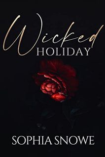 Read [EPUB KINDLE PDF EBOOK] Wicked Holiday by  Sophia  Snowe  📨