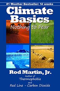[ACCESS] PDF EBOOK EPUB KINDLE Climate Basics: Nothing to Fear by  Rod Martin Jr. 📃