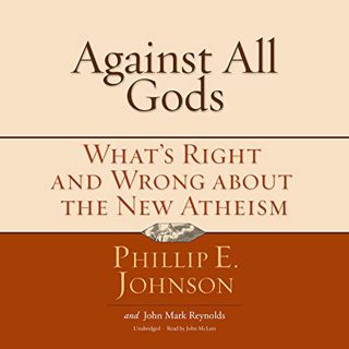 [READ] [EBOOK EPUB KINDLE PDF] Against All Gods: What’s Right and Wrong About the New Atheism by  Ph