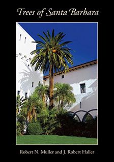 [VIEW] PDF EBOOK EPUB KINDLE Trees of Santa Barbara by  Robert N. Muller &  J. Robert Haller 📦