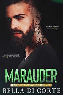 [READ] [EBOOK EPUB KINDLE PDF] Marauder (Gangsters of New York Book 2) by Bella Di Corte 🧡