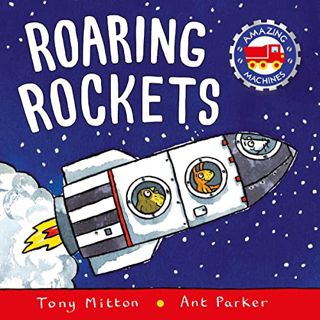 Get EPUB KINDLE PDF EBOOK Roaring Rockets (Amazing Machines) by  Tony Mitton &  Ant Parker 🗸