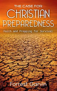 [READ] [KINDLE PDF EBOOK EPUB] The Case for Christian Preparedness - Faith and Prepping for Survival