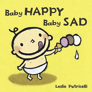 READ [EPUB KINDLE PDF EBOOK] Baby Happy Baby Sad (Leslie Patricelli board books) by  Leslie Patricel