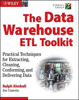 [GET] [PDF EBOOK EPUB KINDLE] The Data Warehouse ETL Toolkit: Practical Techniques for Extracting, C