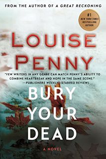 View [EPUB KINDLE PDF EBOOK] Bury Your Dead: A Chief Inspector Gamache Novel (Chief Inspector Gamach