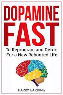 [VIEW] [KINDLE PDF EBOOK EPUB] Dopamine Fast: Reclaim Your Life From Addiction and Give yourself the