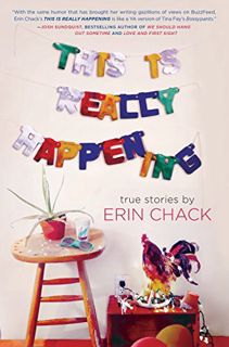 [READ] [EBOOK EPUB KINDLE PDF] This Is Really Happening by  Erin Chack 📙