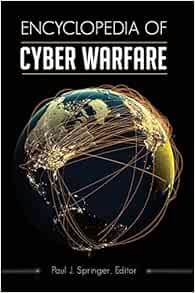View KINDLE PDF EBOOK EPUB Encyclopedia of Cyber Warfare by Paul J. Springer ✅