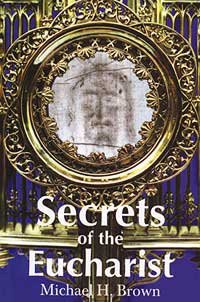 [GET] [EBOOK EPUB KINDLE PDF] Secrets of the Eucharist by  Michael H. Brown 📄