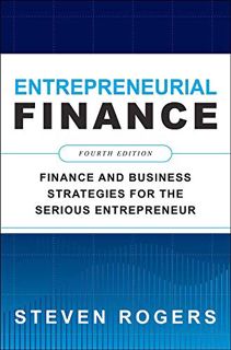Get EBOOK EPUB KINDLE PDF Entrepreneurial Finance, Fourth Edition: Finance and Business Strategies f
