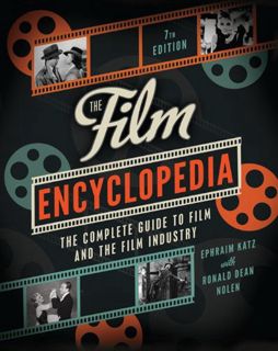 ACCESS [EBOOK EPUB KINDLE PDF] The Film Encyclopedia 7th Edition: The Complete Guide to Film and the