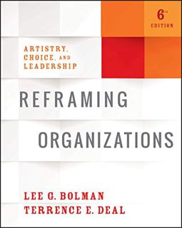 [GET] [EBOOK EPUB KINDLE PDF] Reframing Organizations: Artistry, Choice, and Leadership by  Lee G. B