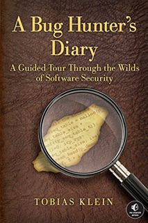 [READ] [PDF EBOOK EPUB KINDLE] A Bug Hunter's Diary: A Guided Tour Through the Wilds of Software Sec