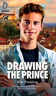 GET PDF EBOOK EPUB KINDLE Drawing the Prince (Dreamspun Desires Book 91) by  Kim Fielding 💓