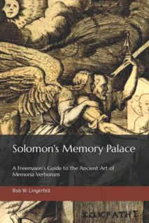 [VIEW] [EBOOK EPUB KINDLE PDF] Solomon's Memory Palace: A Freemason's Guide to the Ancient Art of Me