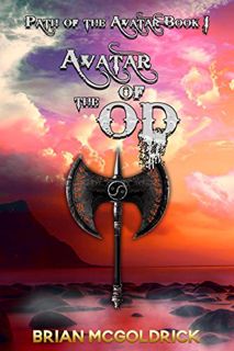 READ [EPUB KINDLE PDF EBOOK] Avatar of the Od (Path of the Avatar Book 1) by  Brian McGoldrick 💔