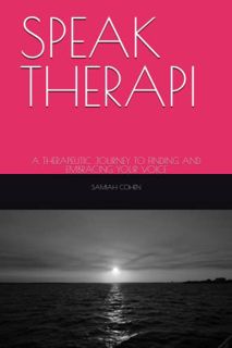 READ EBOOK EPUB KINDLE PDF SPEAK THERAPI: A THERAPEUTIC JOURNEY TO FINDING AND EMBRACING YOUR VOICE