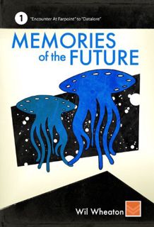 GET [KINDLE PDF EBOOK EPUB] Memories of the Future - Volume 1 by  Wil Wheaton 📭