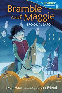 [Access] [PDF EBOOK EPUB KINDLE] Bramble and Maggie Spooky Season (Candlewick Sparks) by  Jessie Haa