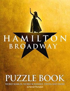 Access [KINDLE PDF EBOOK EPUB] Hamilton Broadway Puzzle Book: Hamilton Broadway Crossword, Word Sear