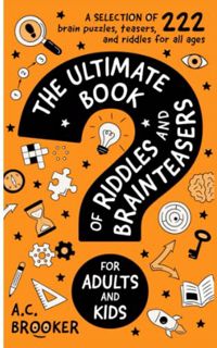 [Read] KINDLE PDF EBOOK EPUB The Ultimate Book of Riddles and Brain Teasers For Adults and Kids: 222