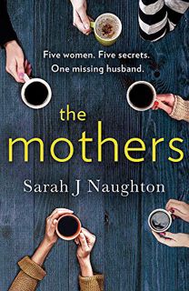 [VIEW] EPUB KINDLE PDF EBOOK The Mothers by  Naughton  Sarah 📫