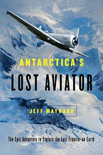 READ PDF EBOOK EPUB KINDLE Antarctica's Lost Aviator: The Epic Adventure to Explore the Last Frontie