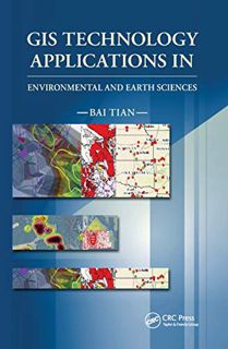 Access [KINDLE PDF EBOOK EPUB] GIS Technology Applications in Environmental and Earth Sciences: Envi