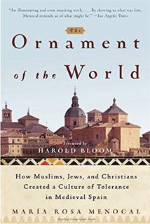 Access EBOOK EPUB KINDLE PDF The Ornament of the World: How Muslims, Jews and Christians Created a C