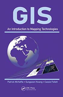 [GET] EBOOK EPUB KINDLE PDF GIS: An Introduction to Mapping Technologies by  Patrick McHaffie,Sungso