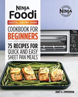 Read [EPUB KINDLE PDF EBOOK] The Official Ninja Foodi Digital Air Fry Oven Cookbook: 75 Recipes for