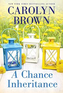 VIEW KINDLE PDF EBOOK EPUB A Chance Inheritance: Small Town Southern Romance by  Carolyn Brown 📥