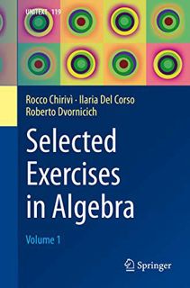 [Access] PDF EBOOK EPUB KINDLE Selected Exercises in Algebra: Volume 1 (UNITEXT Book 119) by  Rocco
