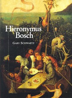 [Access] [PDF EBOOK EPUB KINDLE] First Impressions: Hieronymus Bosch by  Gary Schwartz 🗸