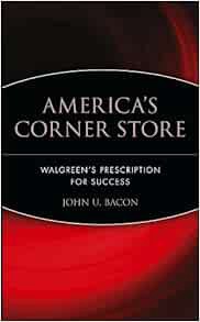 [Get] [PDF EBOOK EPUB KINDLE] America's Corner Store: Walgreen's Prescription for Success by John U.