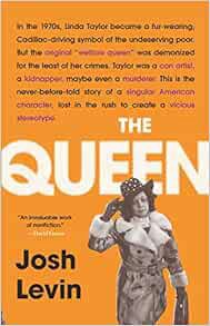 [READ] [KINDLE PDF EBOOK EPUB] The Queen: The Forgotten Life Behind an American Myth by Josh Levin �