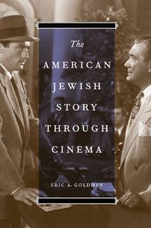 GET [KINDLE PDF EBOOK EPUB] The American Jewish Story through Cinema (Jewish Life, History, and Cult