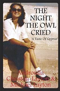 [Access] [EBOOK EPUB KINDLE PDF] The Night The Owl Cried: A Taste of Cyprus by  Androulla Christou L