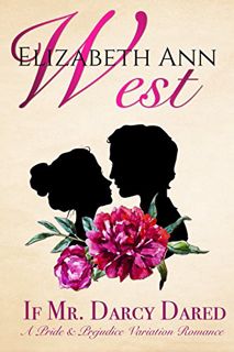 View PDF EBOOK EPUB KINDLE If Mr. Darcy Dared: A Pride and Prejudice Variation Romance by  Elizabeth