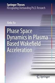 [VIEW] EPUB KINDLE PDF EBOOK Phase Space Dynamics in Plasma Based Wakefield Acceleration (Springer T