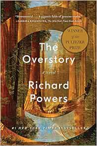 VIEW [EBOOK EPUB KINDLE PDF] The Overstory: A Novel by Richard Powers 📄