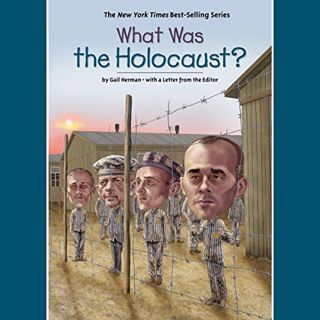 [View] [KINDLE PDF EBOOK EPUB] What Was the Holocaust? by  Gail Herman,Who HQ,Kathleen Gati,Listenin